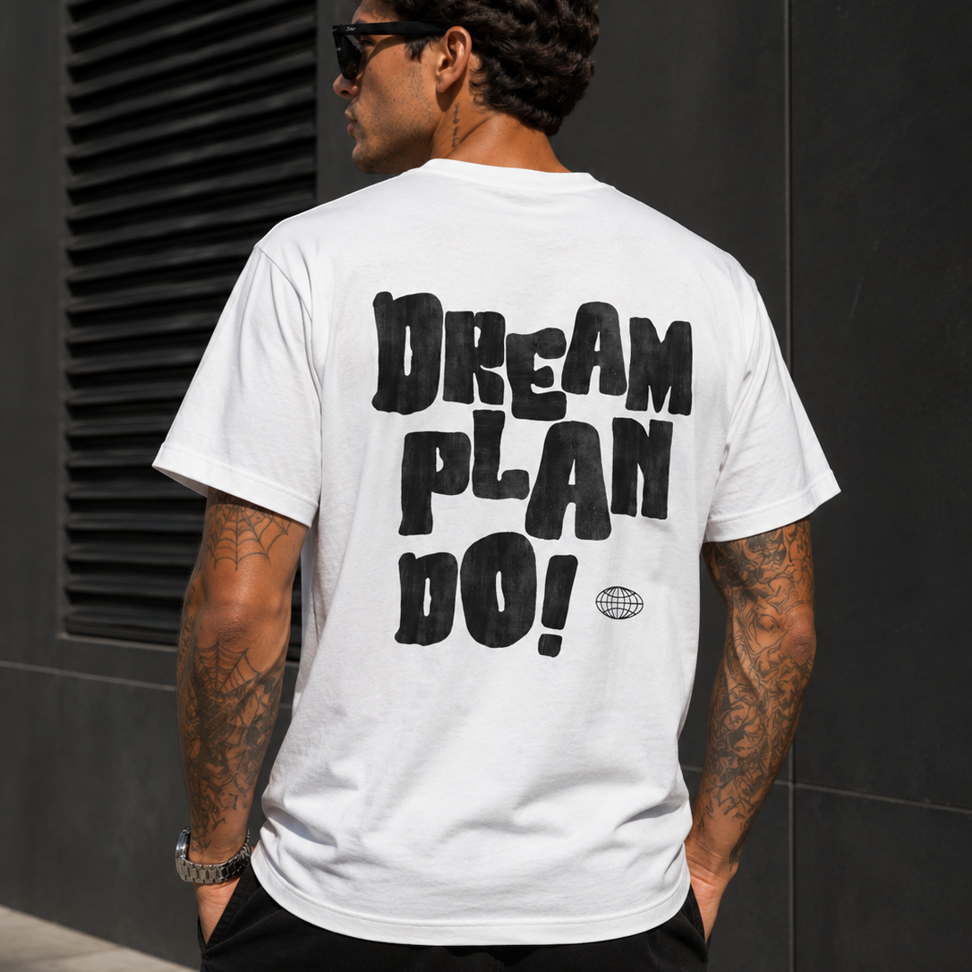 Camiseta Dream Plan Do! — Vista a Mentalidade de Quem Faz Acontecer