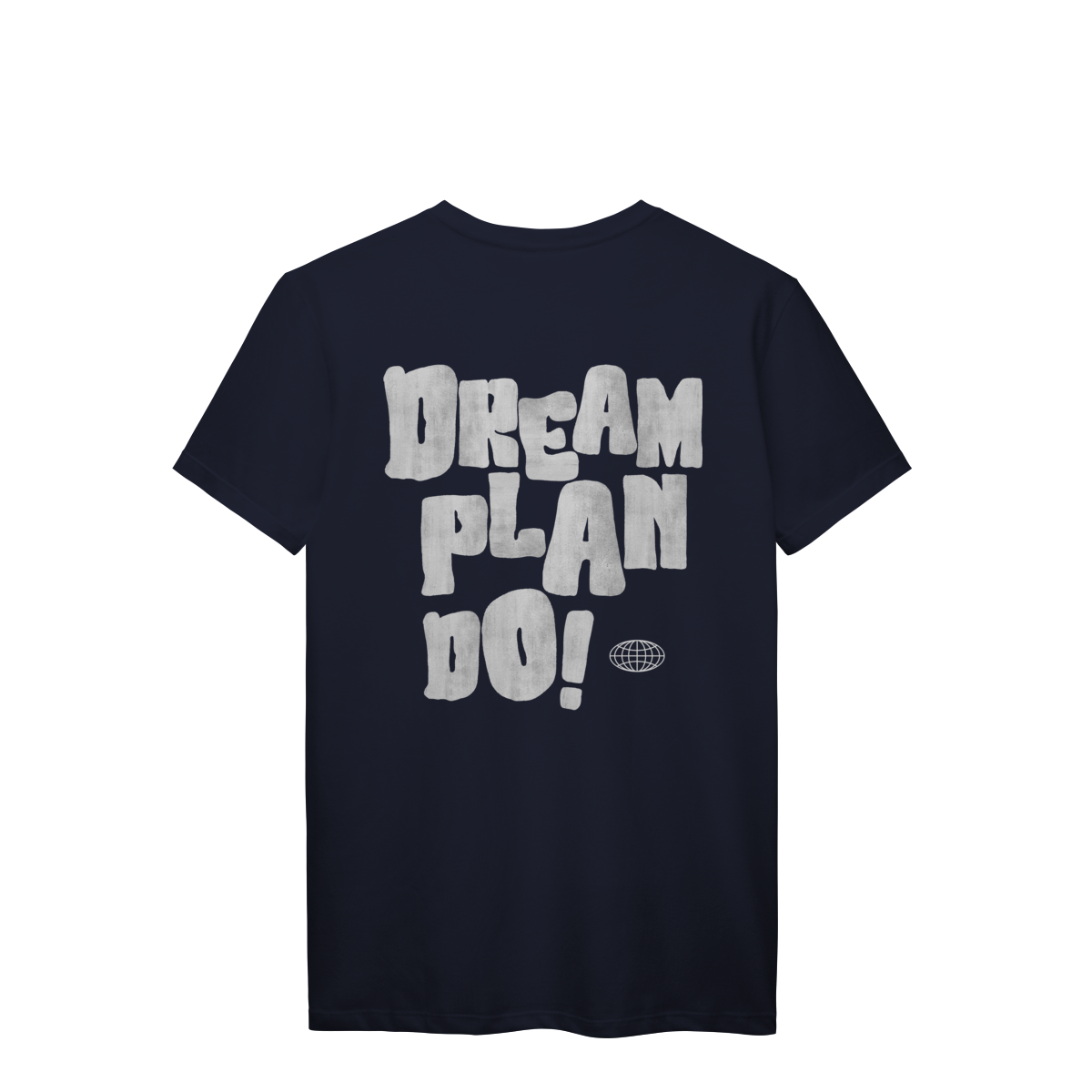 Camiseta Dream Plan Do! — Vista a Mentalidade de Quem Faz Acontecer