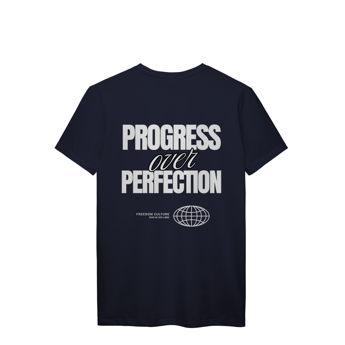 Camiseta Progress Over Perfection — Vista Sua Evolução | Freedom Culture