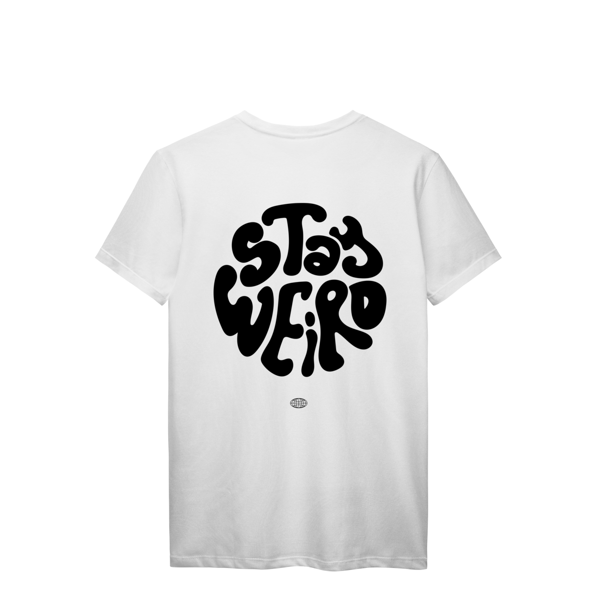 Camiseta Stay Weird — Seja Diferente. Seja Você.