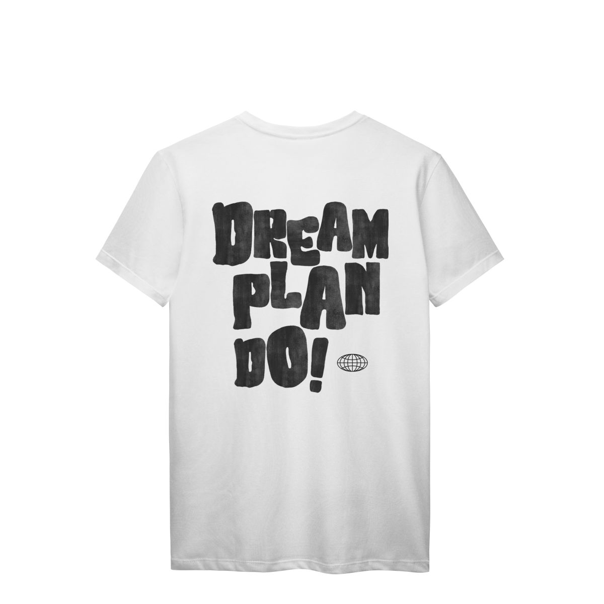 Camiseta Dream Plan Do! — Vista a Mentalidade de Quem Faz Acontecer