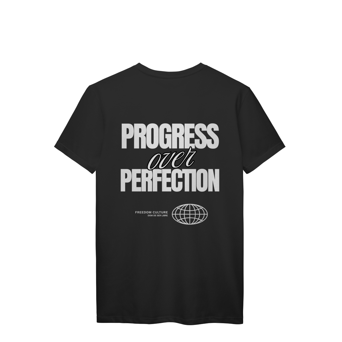 Camiseta Progress Over Perfection — Vista Sua Evolução | Freedom Culture