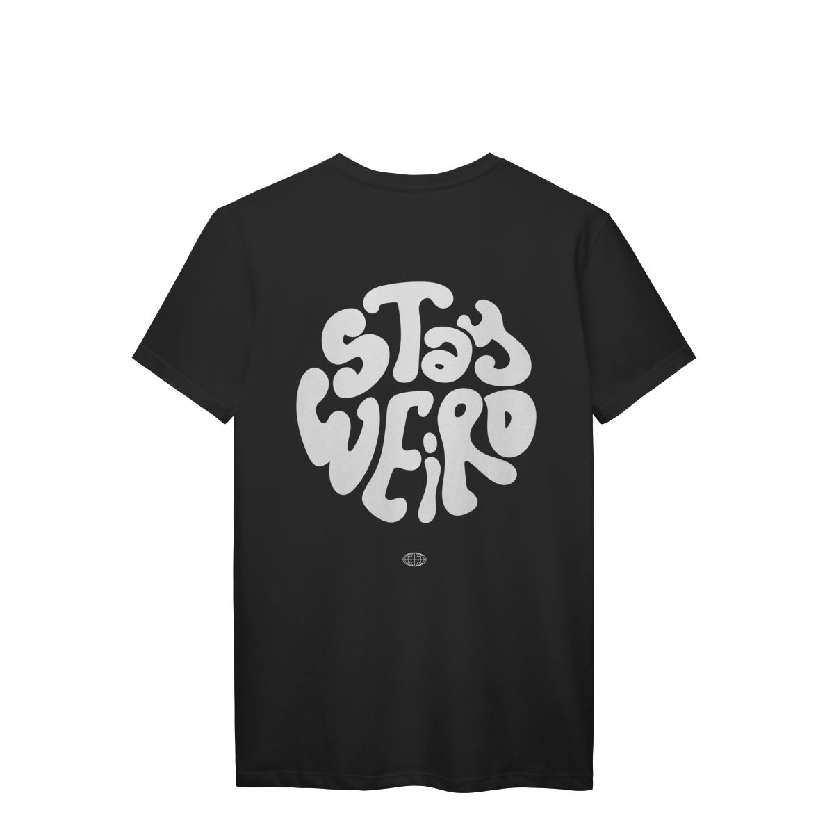 Camiseta Stay Weird — Seja Diferente. Seja Você.
