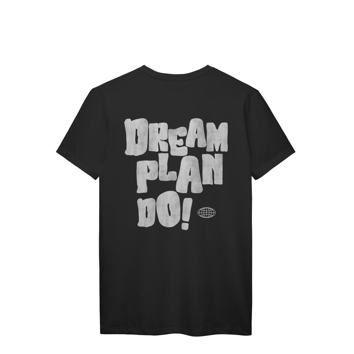Camiseta Dream Plan Do! — Vista a Mentalidade de Quem Faz Acontecer