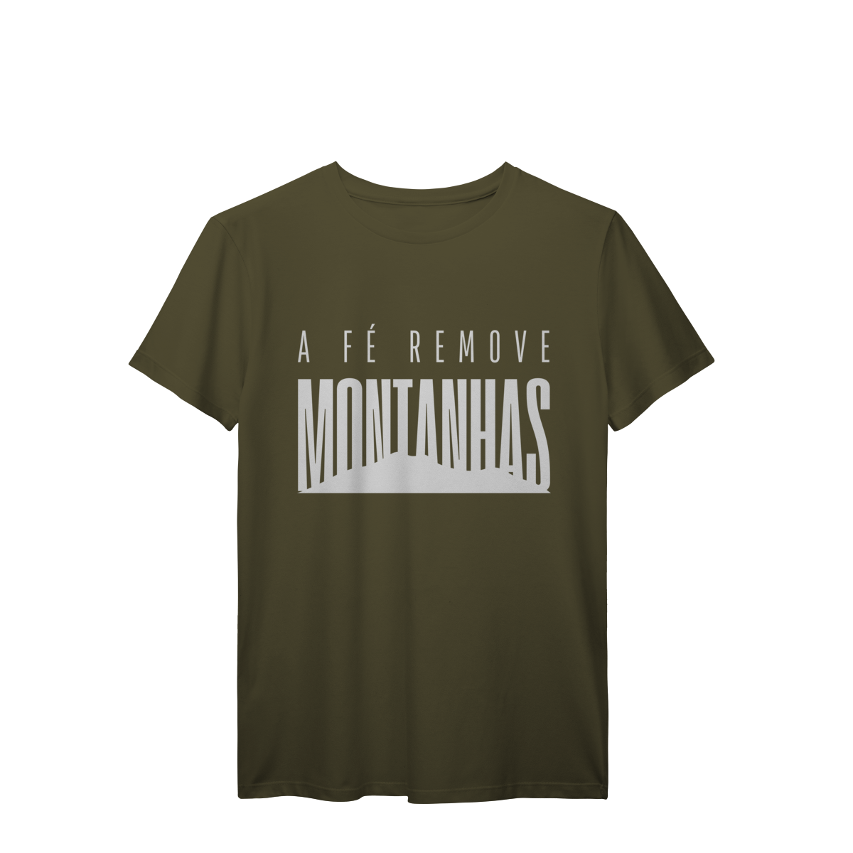 Camiseta A Fé Remove Montanhas – Vista Aquilo em Que Você Acredita