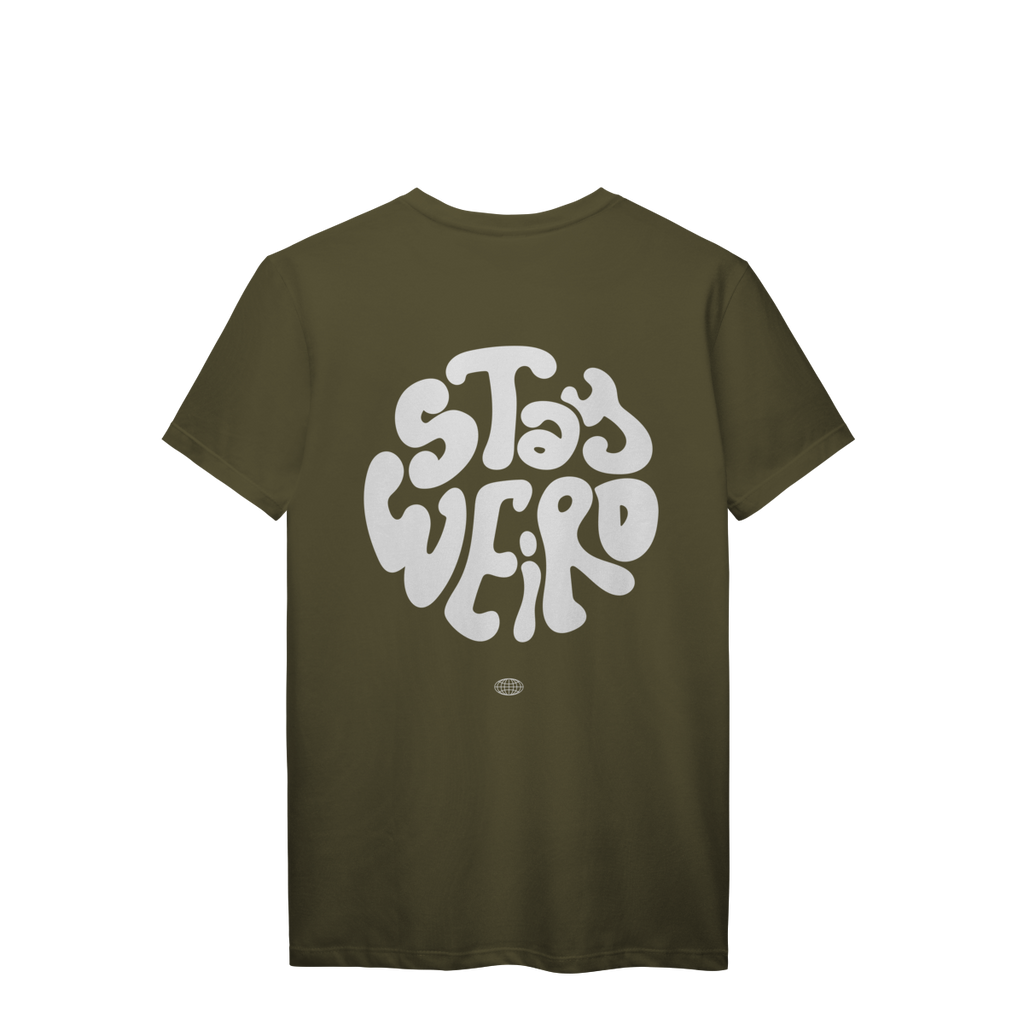 Camiseta Stay Weird — Seja Diferente. Seja Você.